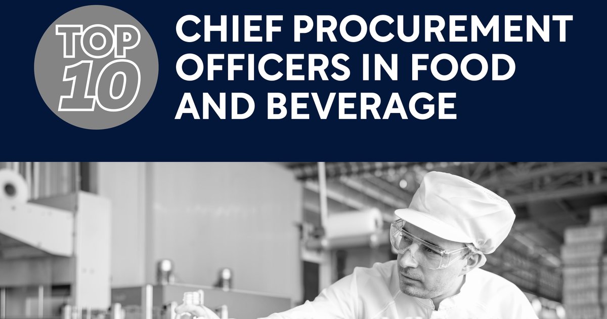 Top 10: Chief Procurement Officers in Food and Beverage | Procurement