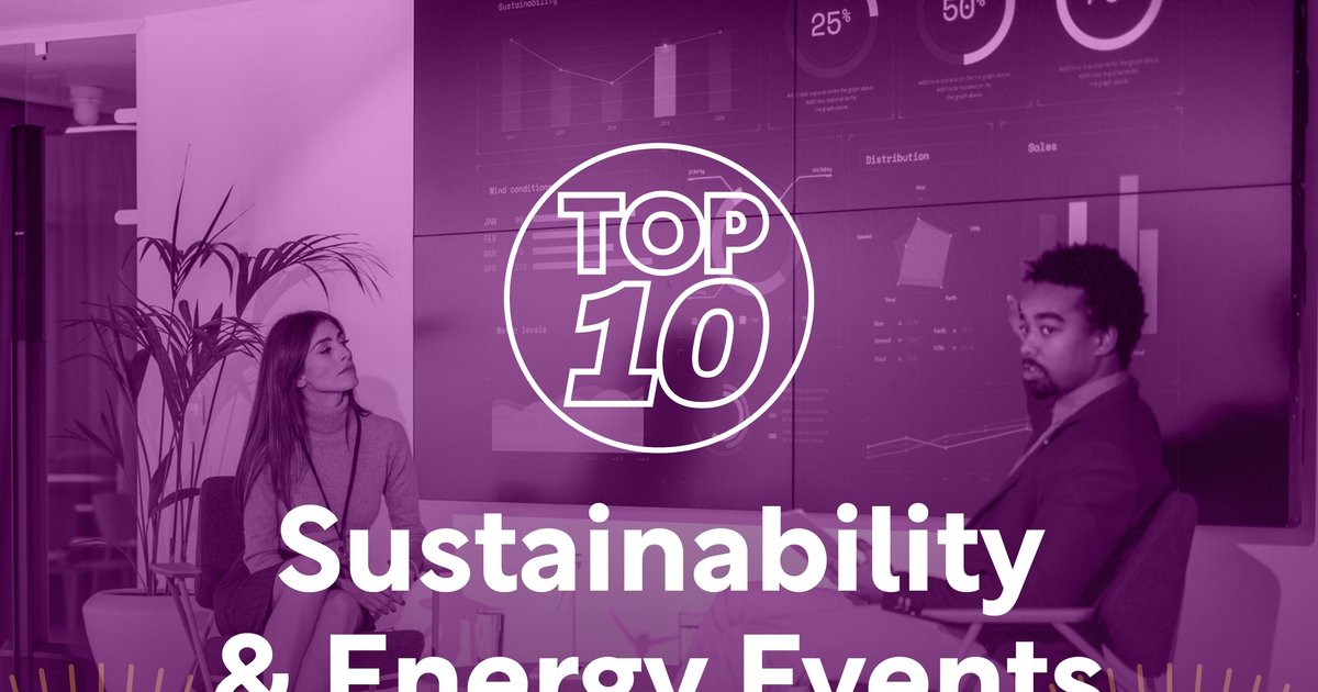 Top 10 Sustainability & Energy Events 2024 Energy Magazine