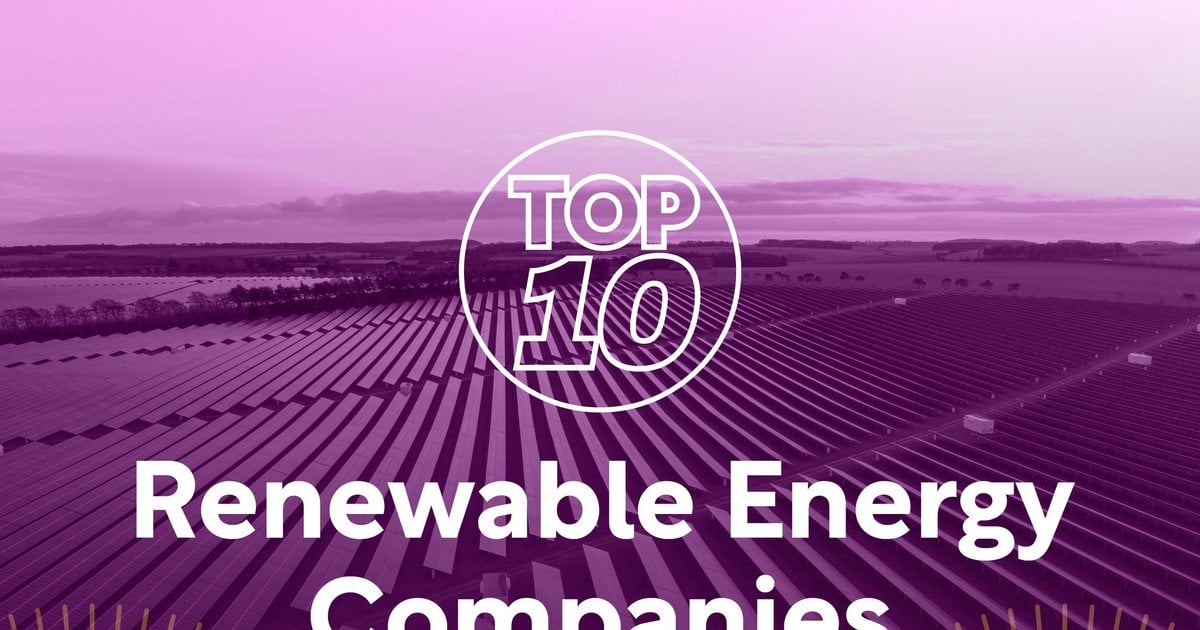 Top 10 Renewable Energy Companies Energy Magazine