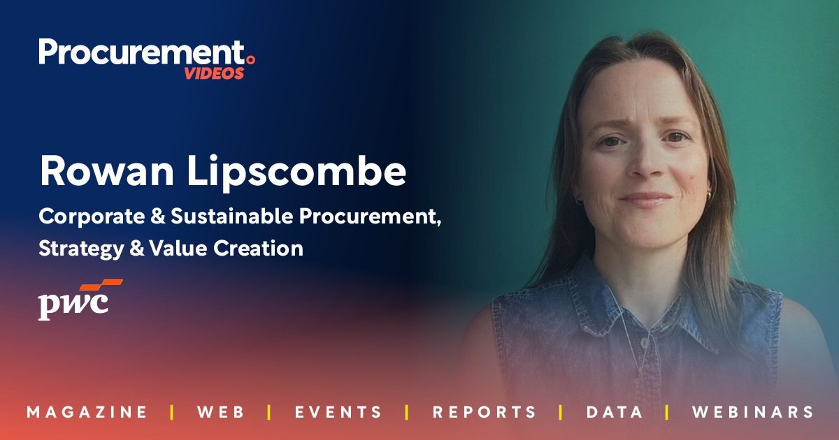 PwC’s Rowan Lipscombe: Procurement Drives Transformation | Procurement ...