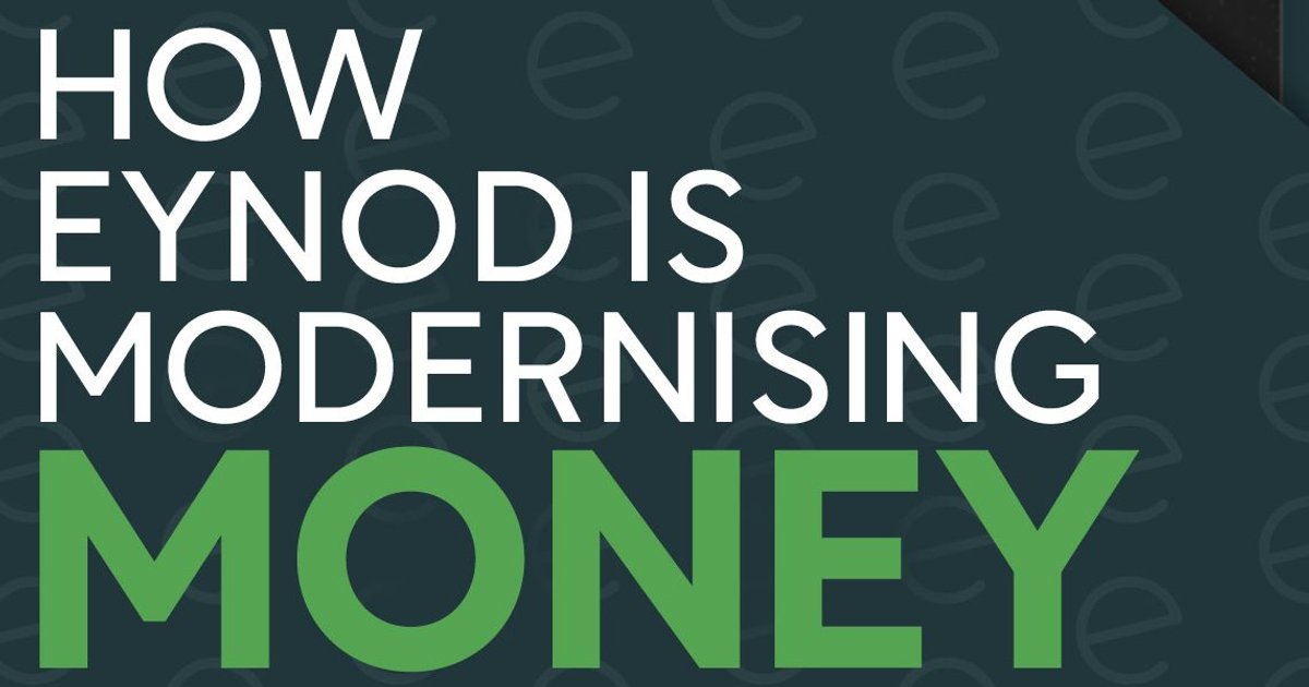 How Eynod is Modernising Money Management