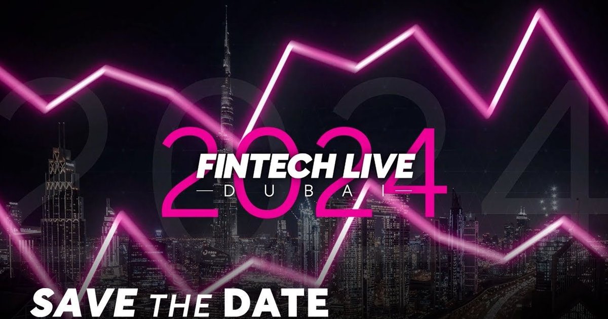 SAVE THE DATE: FinTech LIVE Dubai 2024 (Virtual)