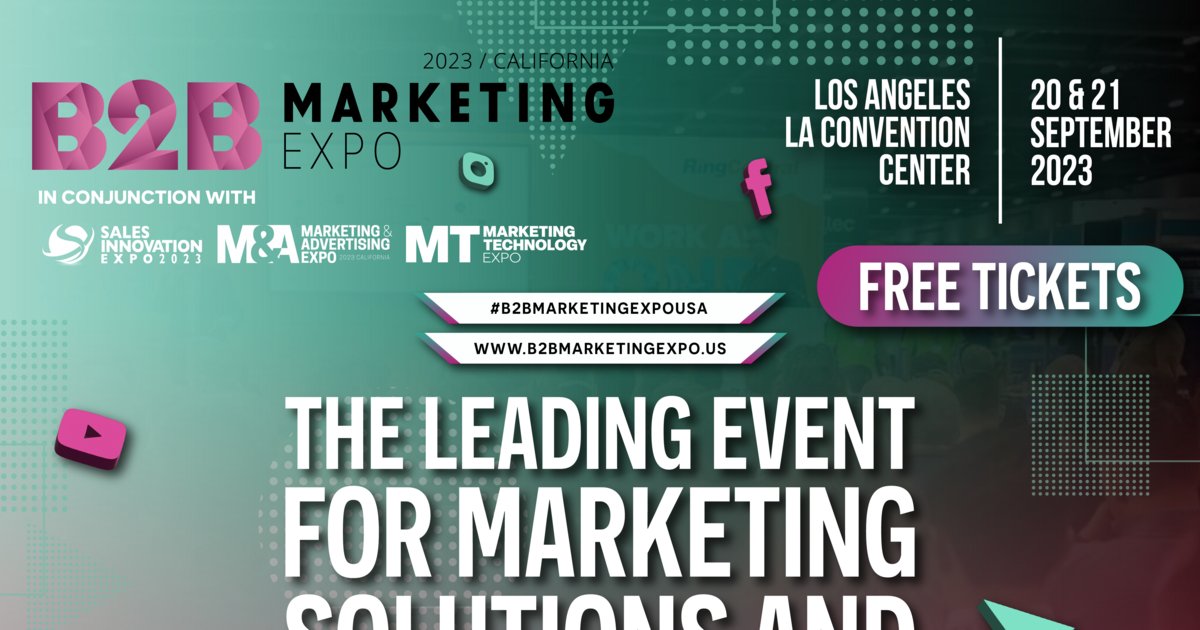The B2B Marketing Expo California is back... | Business Chief