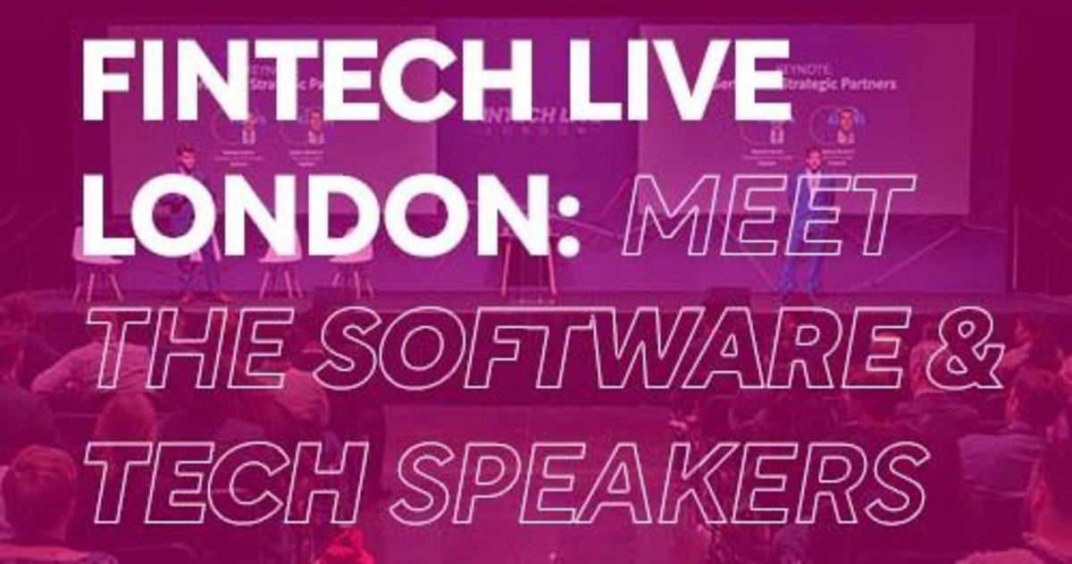 FinTech LIVE London: Meet Our Software And Tech Experts | FinTech Magazine