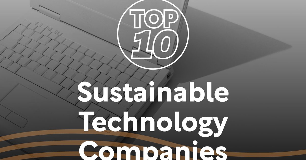 Top 10: Sustainable Technology Companies | Sustainability Magazine