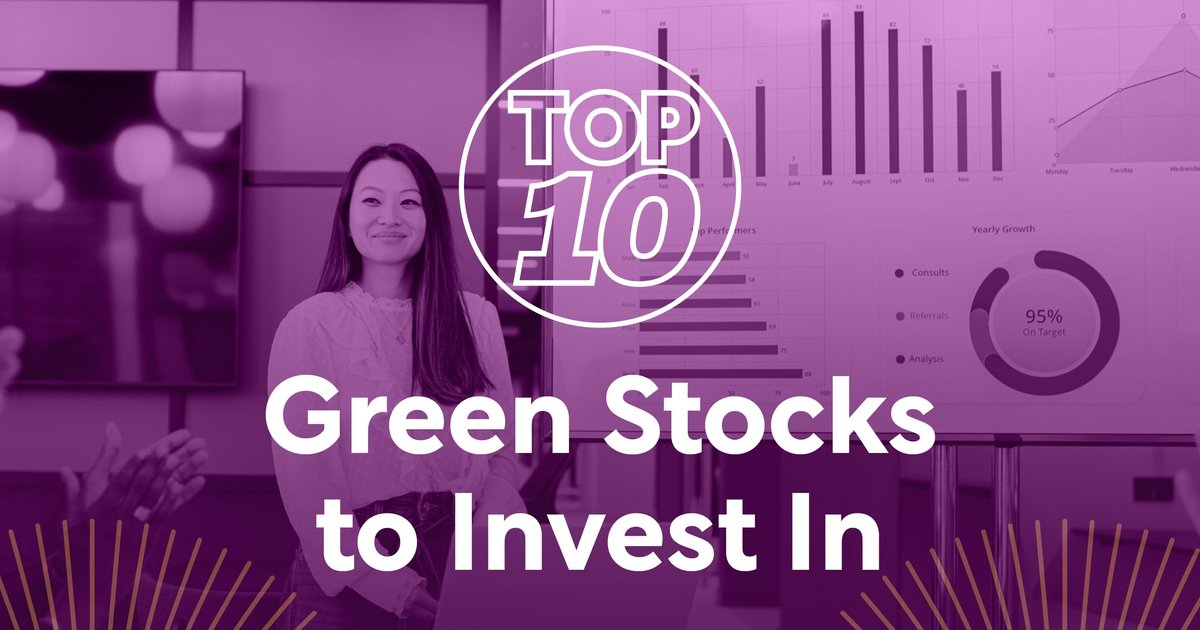 Top 10 Green Stocks to Invest in Energy Magazine