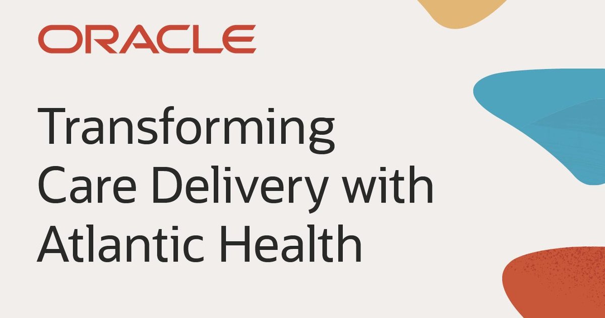 Oracle: Transforming Care Delivery with Atlantic Health