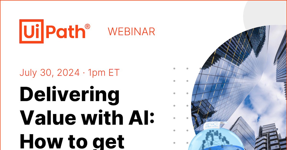 Join UiPath for a Free Webinar on Delivering Value with AI | FinTech ...