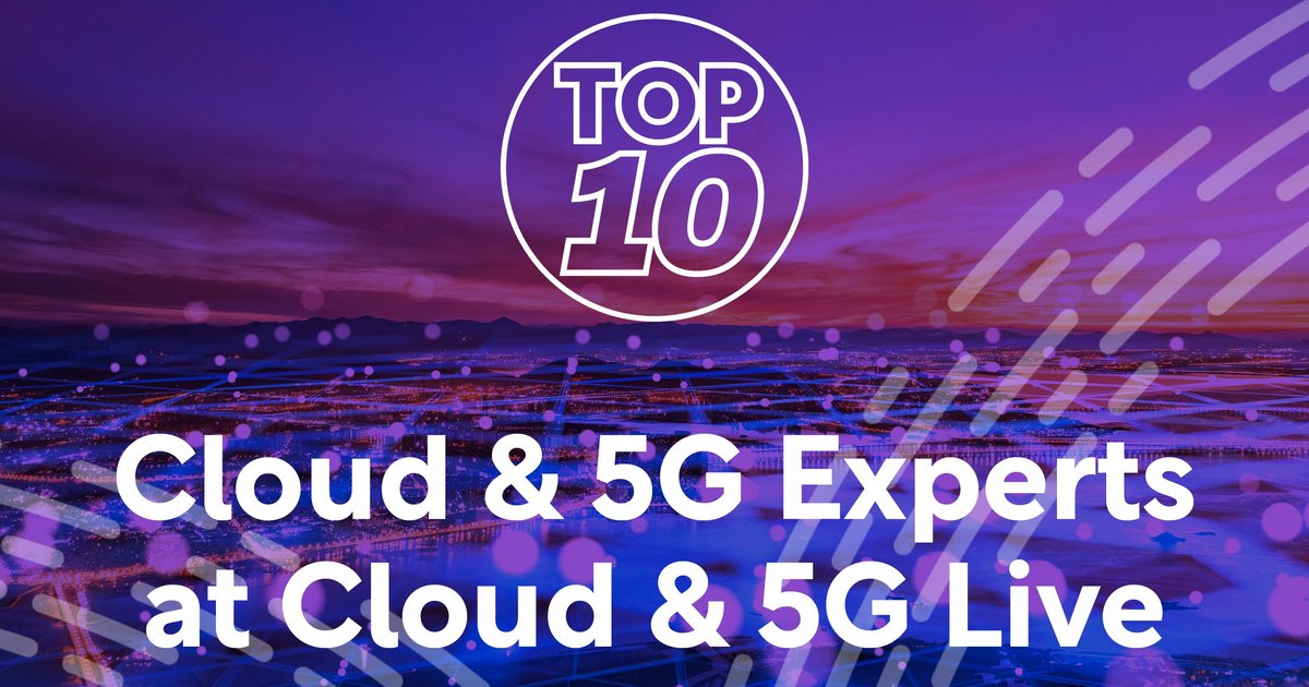 Top 10 Cloud & 5g Experts Attending Cloud & 5g Live 