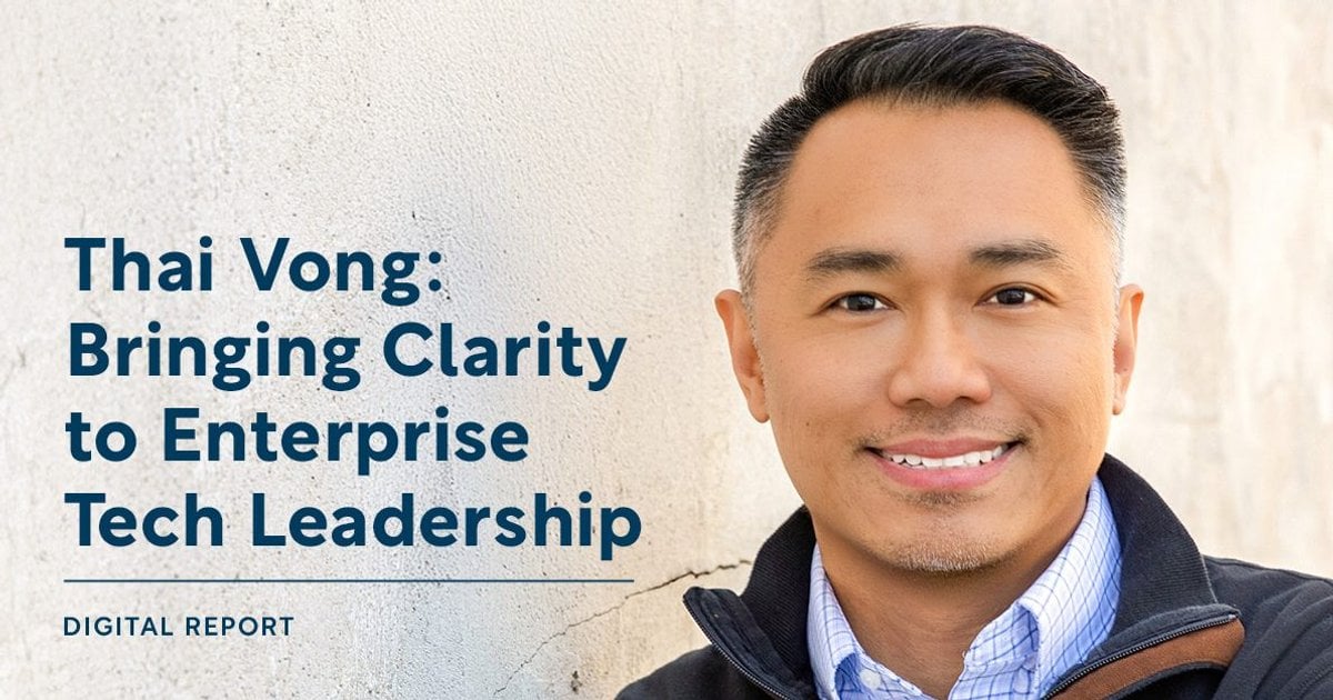 Thai Vong: Bringing Clarity to Enterprise Tech Leadership