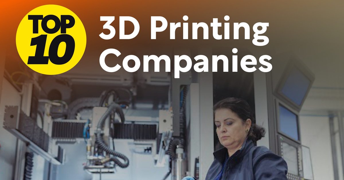 Top 10: 3D Printing Companies