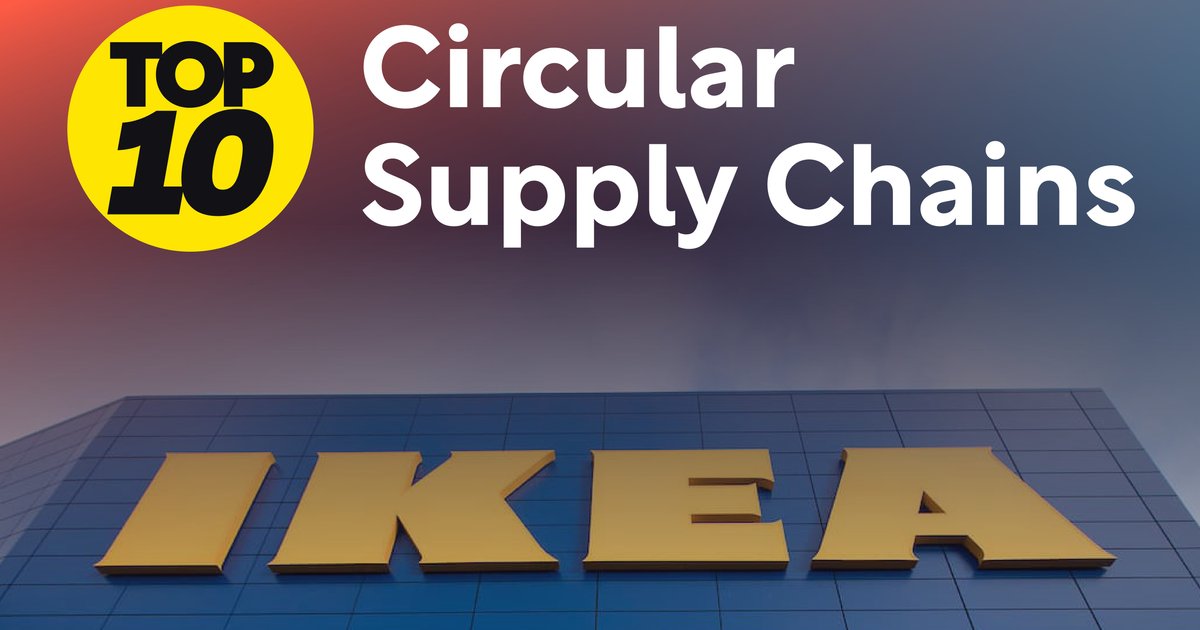 Top 10: Circular Supply Chains | Supply Chain Magazine