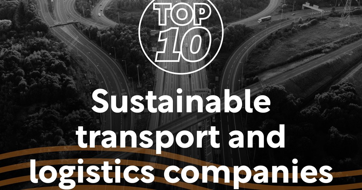 Top 10: Sustainable Transport And Logistics Companies | Sustainability