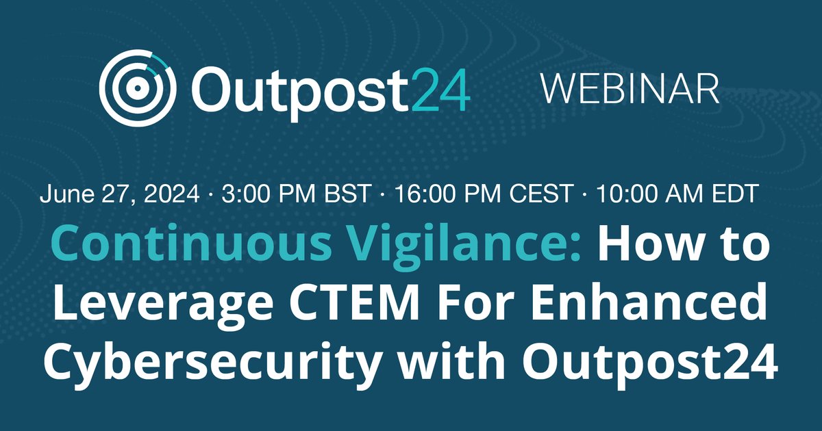 Outpost24 Webinar to Show How CTEM Can Enhance Cybersecurity | Cyber ...