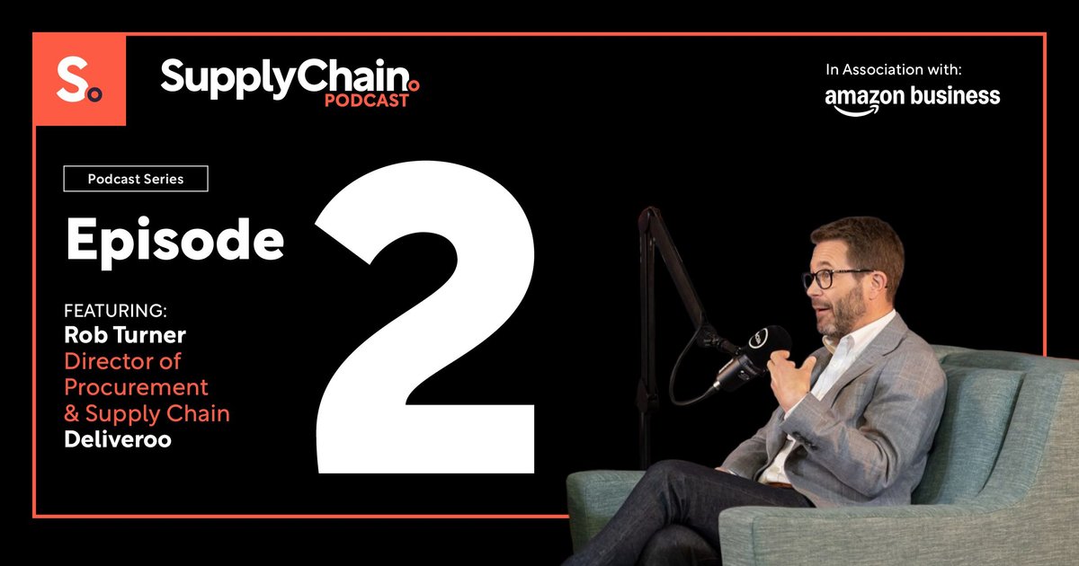 Supply Chain Podcast: Rob Turner on Deliveroo Strategy | Supply Chain ...