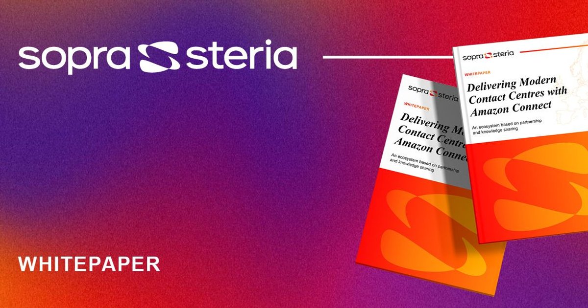 Sopra Steria: Reshaping Contact Centres with Amazon Connect