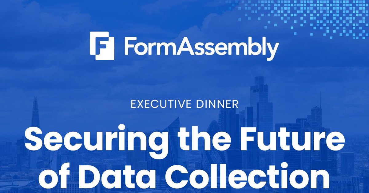 FormAssembly Executive Dinner: Future of Data Collection | Technology ...