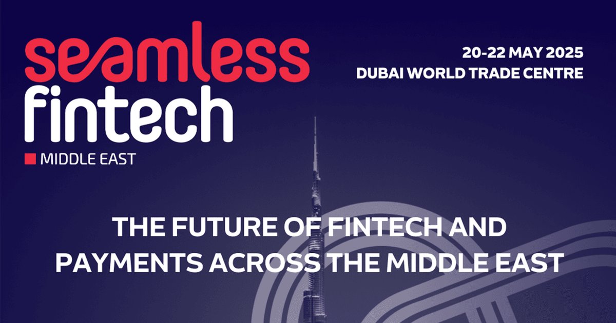 Seamless Fintech Middle East 2025 Fintech Magazine Seamless Fintech Middle East 2025 Fintech Magazine