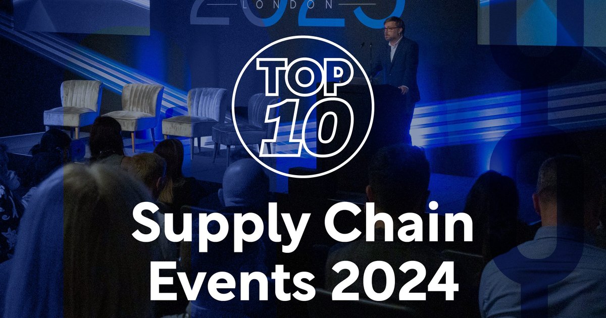 Top 10 Supply Chain Events 2024 Supply Chain Magazine