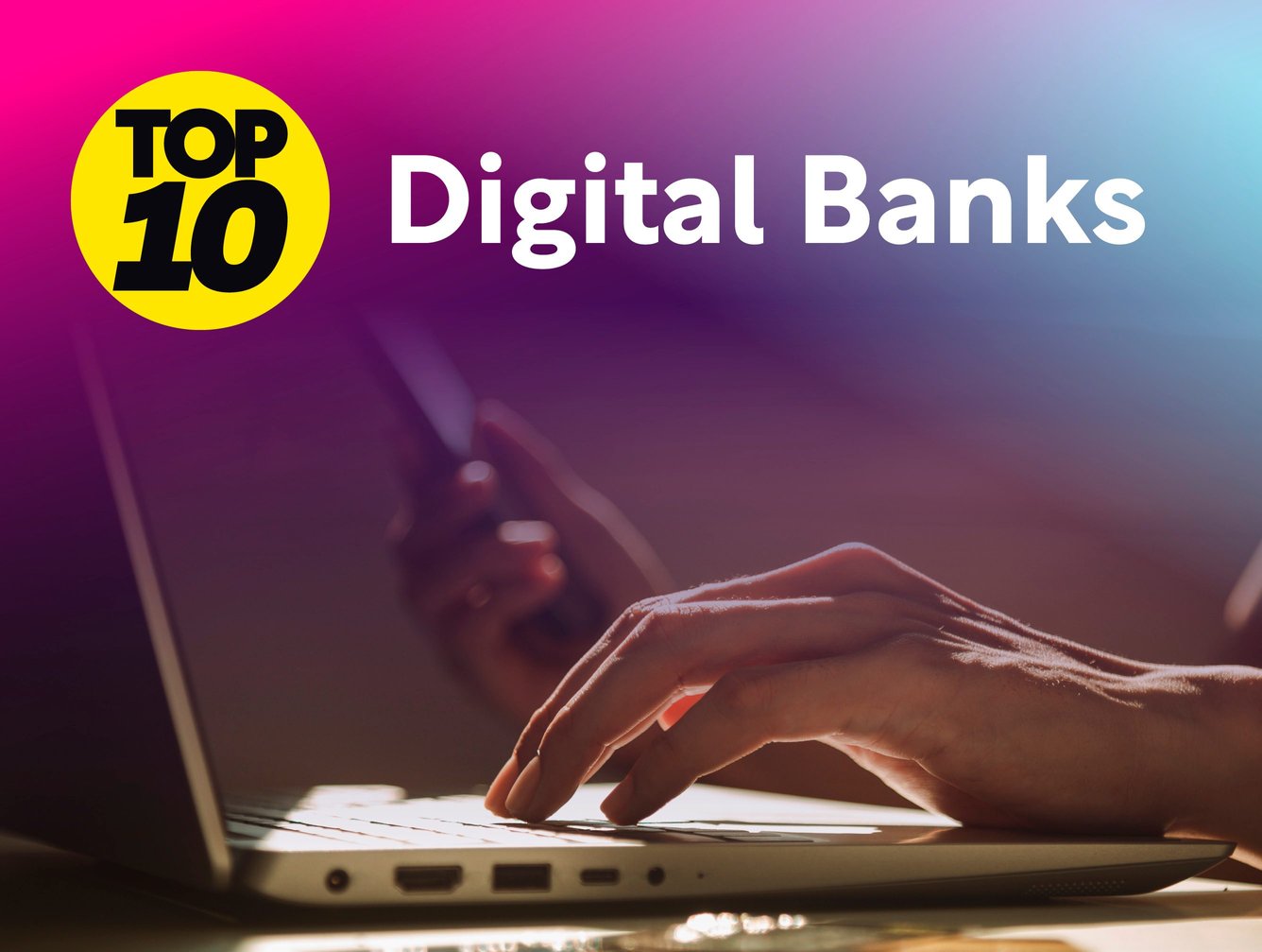 Top 10: Digital Banks | FinTech Magazine