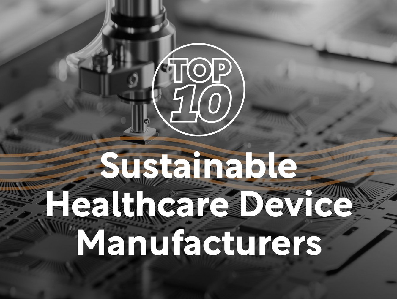 Top 10: Sustainable Healthcare Device Manufacturers