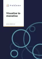 Tableau: Visualise to monetise