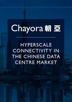How Chayora brings international hyperscale infrastructure to the growing Chinese data centre market