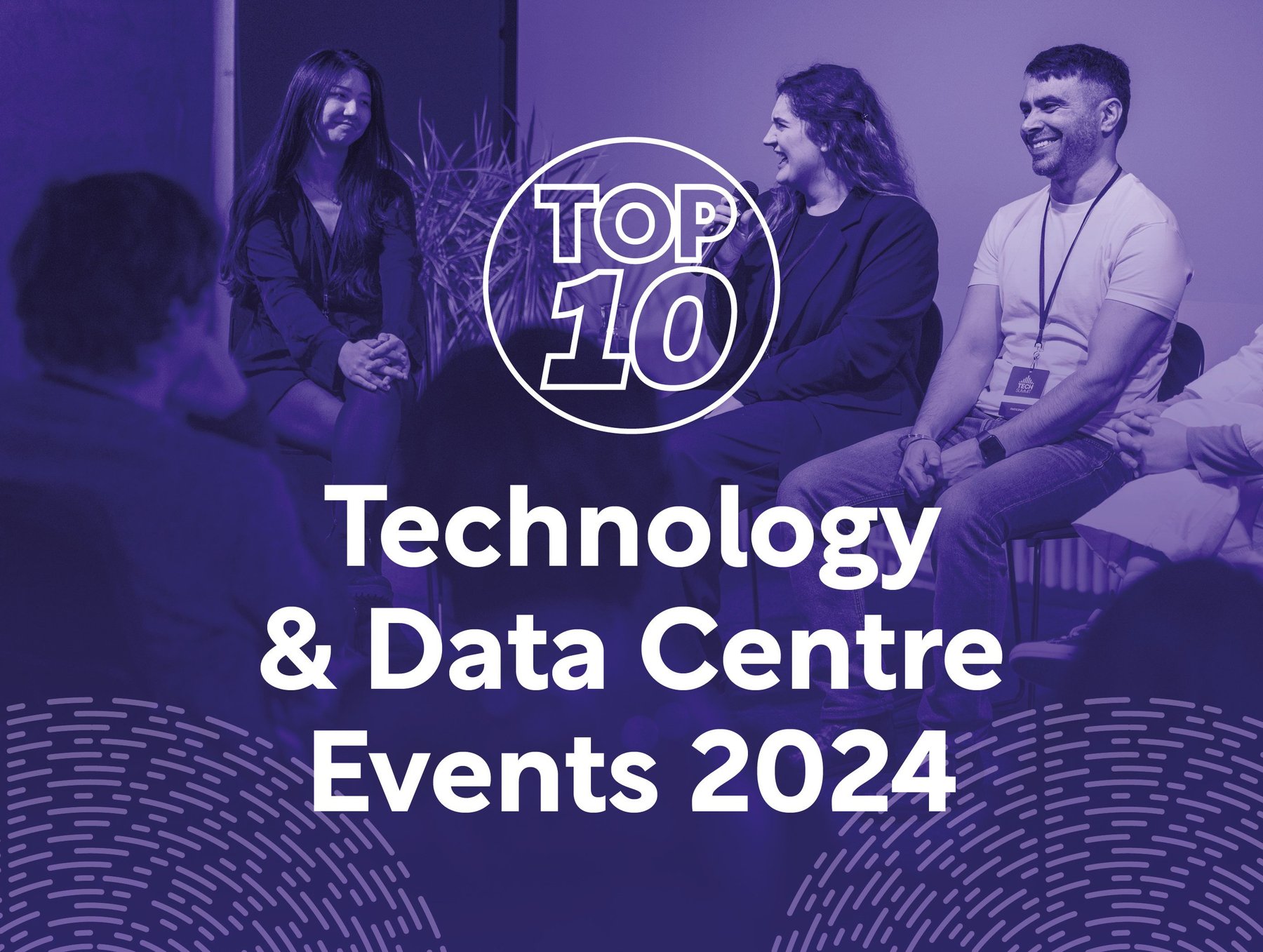 Top 10: Technology & Data Centre Events 2024