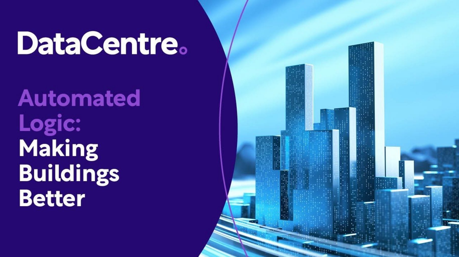 Automated Logic Making buildings better Data Centre Magazine