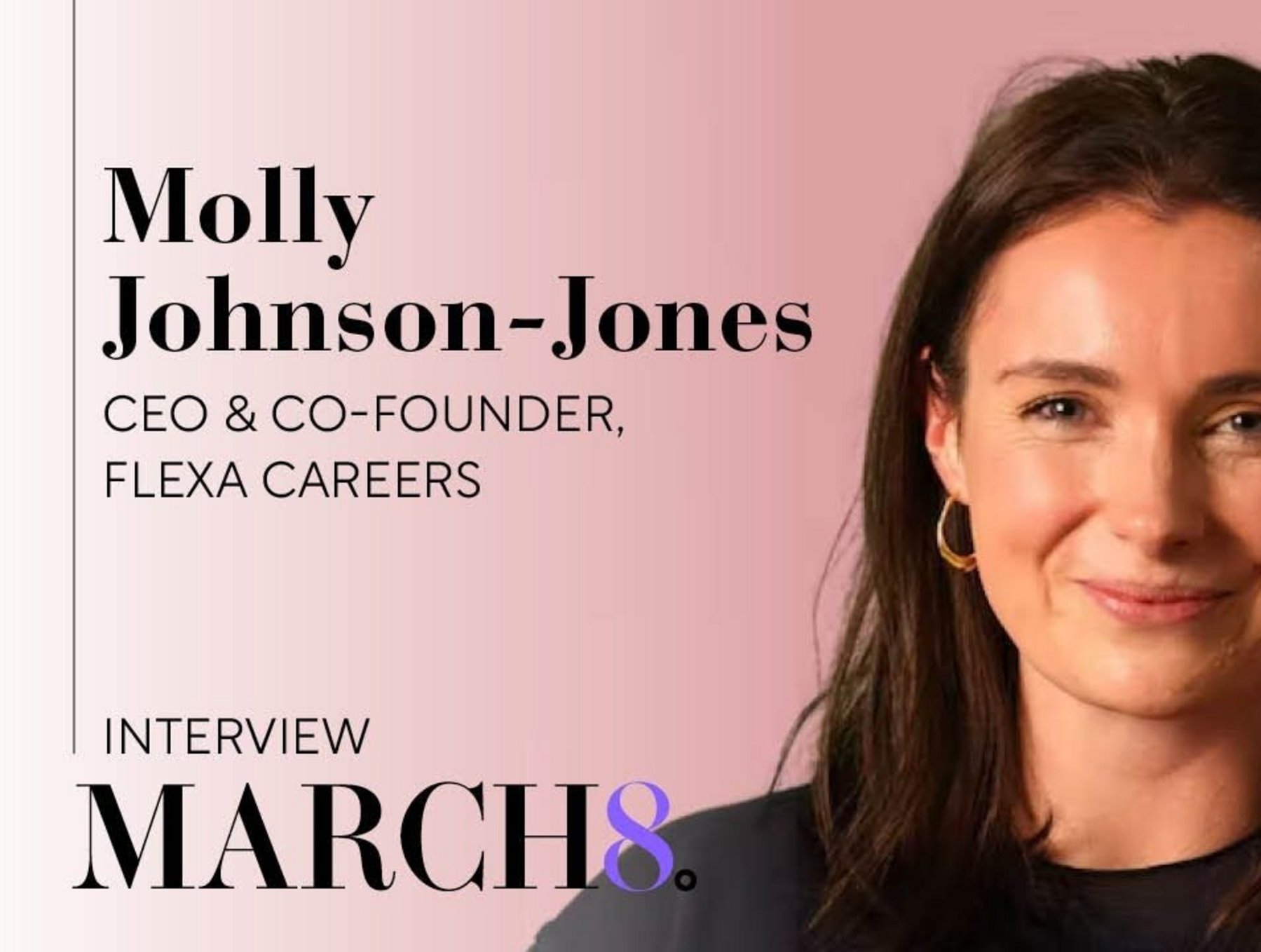 Molly Johnson-Jones | CEO & Co-Founder of Flexa Careers - March8