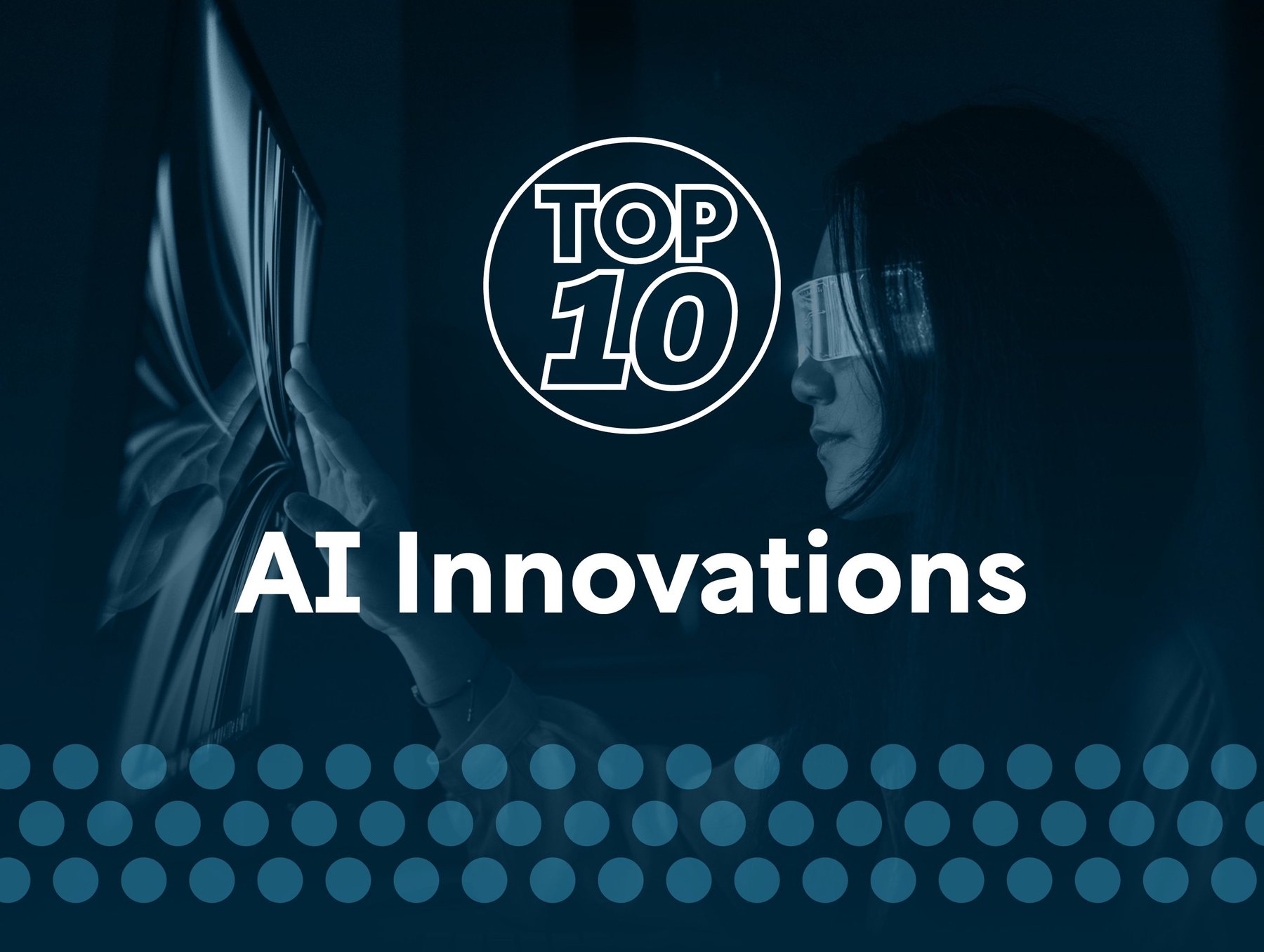 Top 10: AI Innovations
