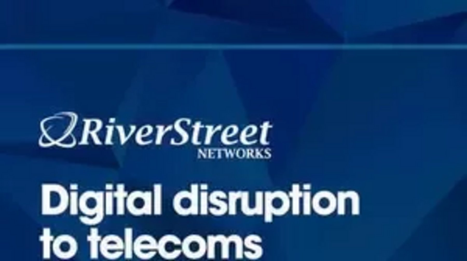 RiverStreet Networks is achieving true digital disruption in the