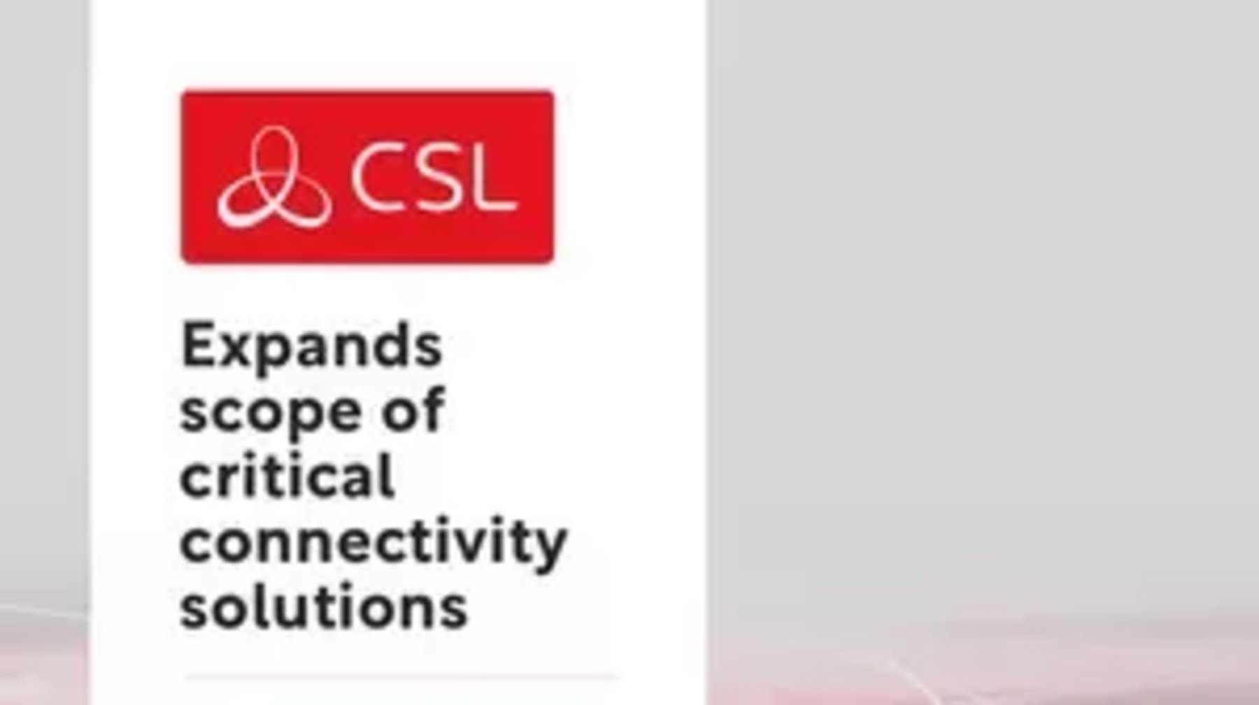 CSL Group expands scope of critical connectivity solutions Technology