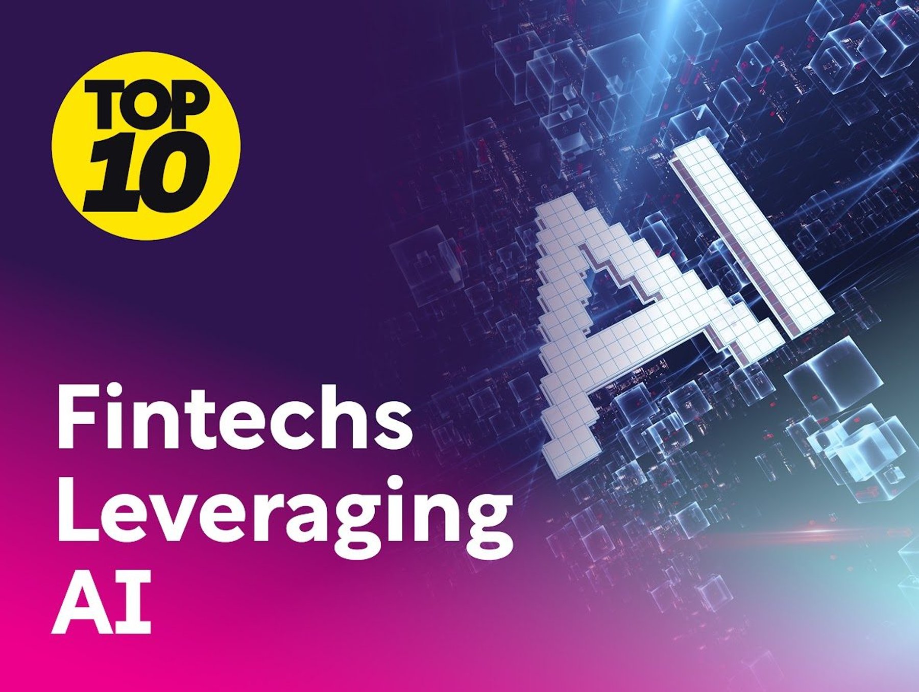 Top 10: Fintechs Leveraging AI | FinTech Magazine