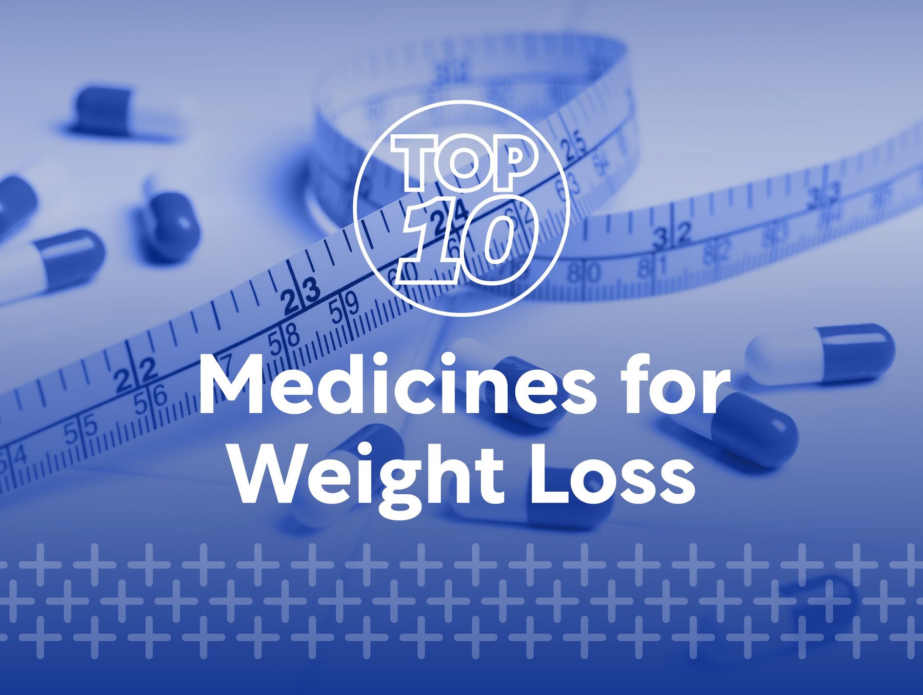 Top 10: Medicines for Weight Loss | Healthcare Digital