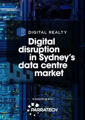 Digital Realty: Spearheading Sydney’s data centre market with digital disruption