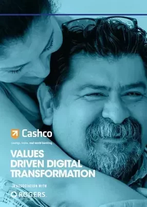 The five values at the heart of Cashco Financial’s digital transformation of the client experience