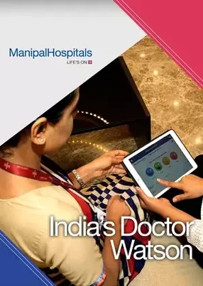 Manipal Hospitals: India’s Doctor Watson