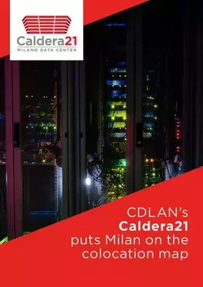 CDLAN’s Caldera21 puts Milan on the colocation map