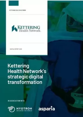 Kettering Health Network’s strategic digital transformation