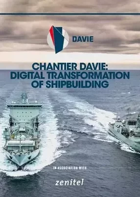 Canada’s largest shipbuilder Chantier Davie is undergoing a vast digital transformation