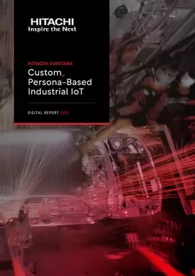 Hitachi Vantara: Custom, Persona-Based Industrial IoT