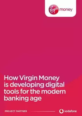 How Virgin Money is developing digital tools for the modern banking age