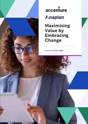 Accenture & Anaplan, Maximising Value by Embracing Change