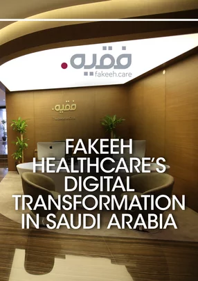 Fakeeh Healthcare undergoes a digital transformation as part of Saudi Vision 2030