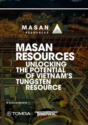 Masan Resources unlocks world class potential for tungsten in Vietnam