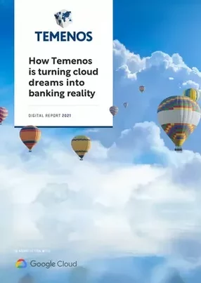 How Temenos is turning cloud dreams into banking reality