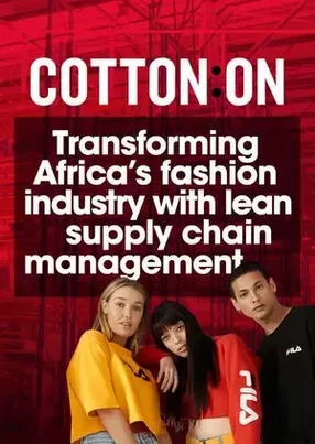 How Cotton On Group is tackling the African market with its trailblazing supply chain transformation