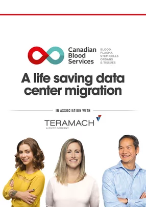 Canadian Blood Services: a life saving data center migration