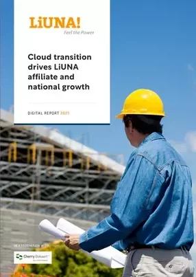 Cloud transition drives LiUNA affiliate and national growth